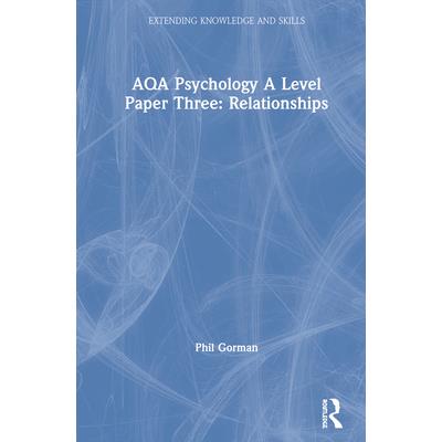 Aqa Psychology a Level Paper Three: Relationships