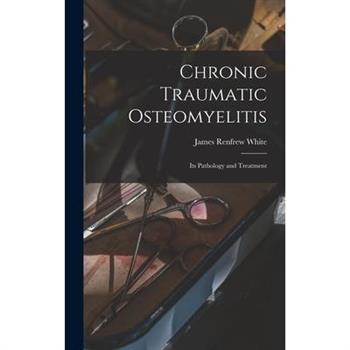 Chronic Traumatic Osteomyelitis