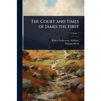 The Court and Times of James the First