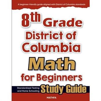 8th Grade District of Colombia Math for Beginners