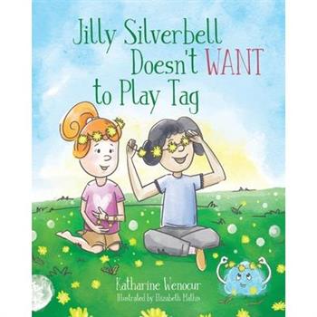 Jilly Silverbell Doesn't Want to Play Tag