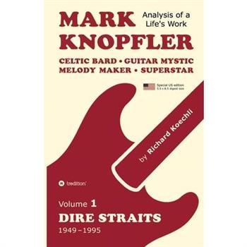 Mark Knopfler (Volume 1, Dire Straits) - the real 500-page book, special US edition