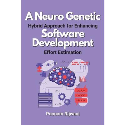 A Neuro Genetic Hybrid Approach for Enhancing Software Development Effort Estimation