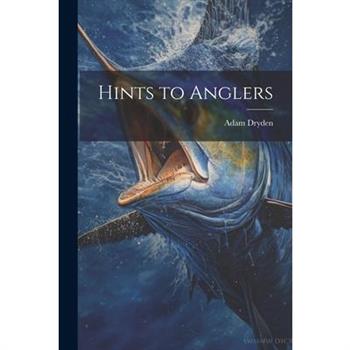 Hints to Anglers