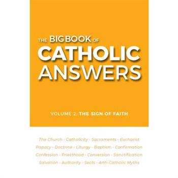 Big Book of Catholic Answers (Volume 2)
