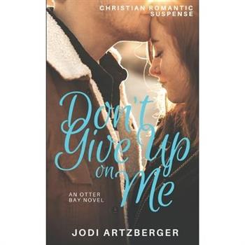 Don’t Give Up on Me