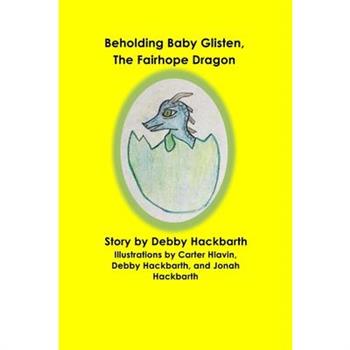 Beholding Baby Glisten, The Fairhope Dragon
