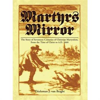 Bloody Theater or Martyr's Mirror of the Defenseless Christians