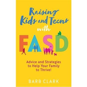 Raising Kids and Teens with Fasd