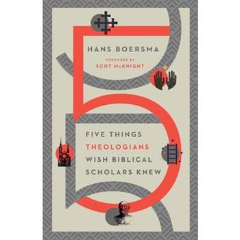 Five Things Theologians Wish Biblical Scholars Knew