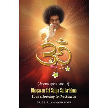 Premopasana of Bhagavan Sri Satya Sai Krishna