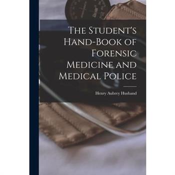 The Student's Hand-Book of Forensic Medicine and Medical Police