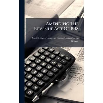 Amending The Revenue Act Of 1918