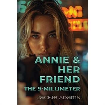 Annie & Her Friend the 9-Millimeter