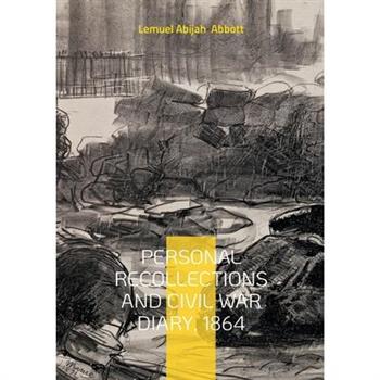 Personal Recollections and Civil War Diary, 1864