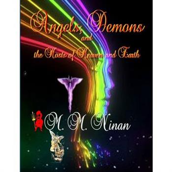 Angels, Demons and all the Hosts of Heaven and Earth