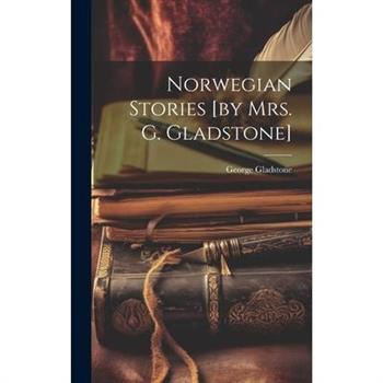 Norwegian Stories [by Mrs. G. Gladstone]