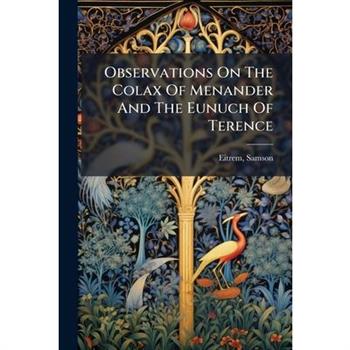 Observations On The Colax Of Menander And The Eunuch Of Terence