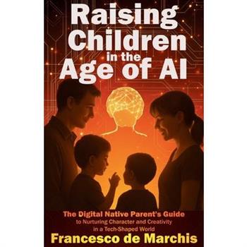 Raising Children in the Age of AI