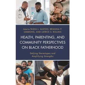 Health, Parenting, and Community Perspectives on Black Fatherhood