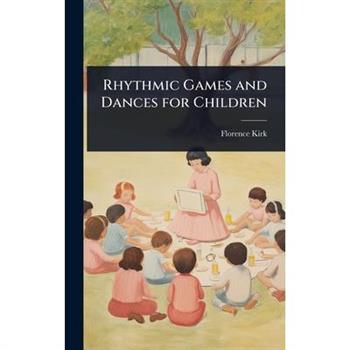 Rhythmic Games and Dances for Children