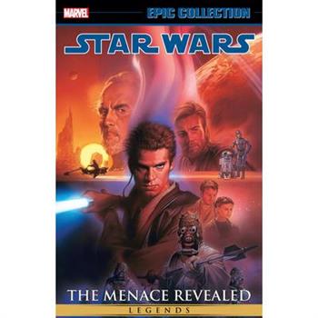 Star Wars Legends Epic Collection: The Menace Revealed Vol. 4