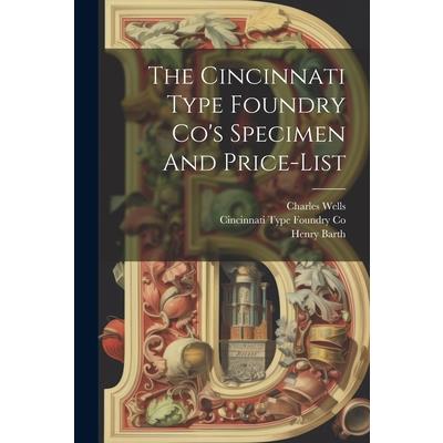 The Cincinnati Type Foundry Co’s Specimen And Price-list