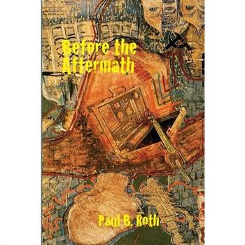 Before the Aftermath by Paul B. Roth