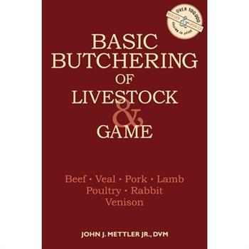 Basic Butchering of Livestock & Game
