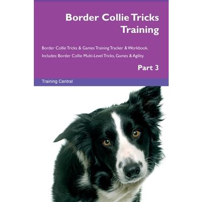 Border Collie Tricks Training Border Collie Tricks & Games Training Tracker & Workbook. Includes