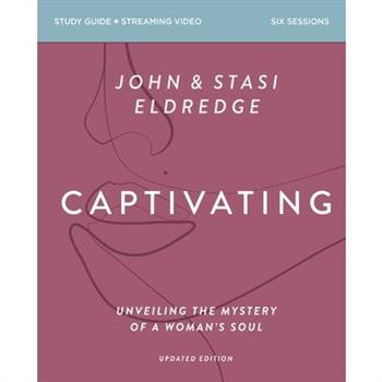 Captivating Bible Study Guide Plus Streaming Video, Updated Edition