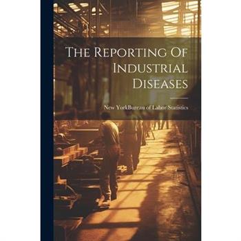 The Reporting Of Industrial Diseases