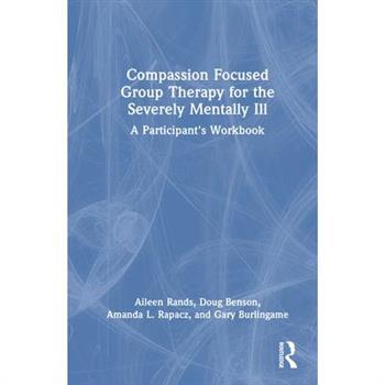 Compassion Focused Group Therapy for the Severely Mentally Ill