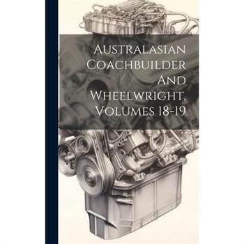 Australasian Coachbuilder And Wheelwright, Volumes 18-19