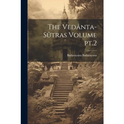 The Ved璽nta-s羶tras Volume pt.2