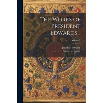The Works of President Edwards ..; Volume 7