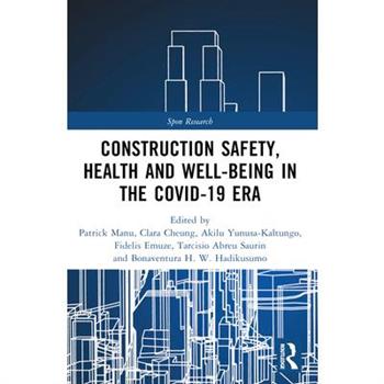 Construction Safety, Health and Well-being in the COVID-19 era