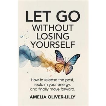 Let Go Without Losing Yourself