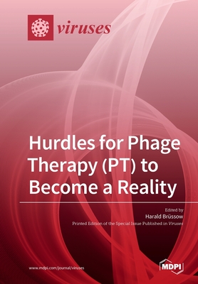Hurdles for Phage Therapy (PT) to Become a Reality