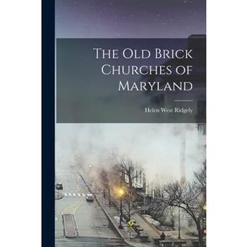 The Old Brick Churches of Maryland