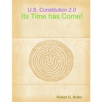 U. S. Constitution 2.0-Its Time has Come!