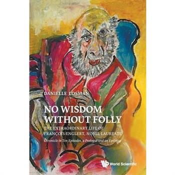 No Wisdom without Folly