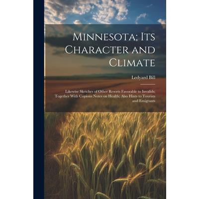 Minnesota; Its Character and Climate