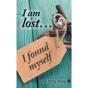I am lost... I found myself