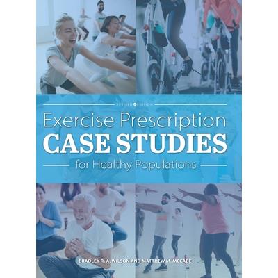 Exercise Prescription Case Studies for Healthy Populations