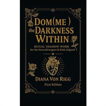 Dom(me) the Darkness Within