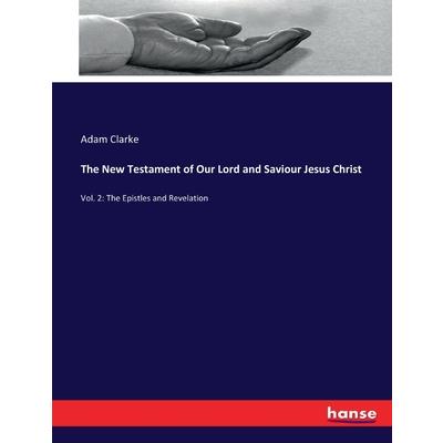 The New Testament of Our Lord and Saviour Jesus Christ