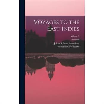 Voyages to the East-Indies; Volume 1