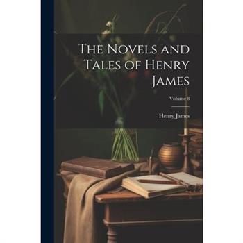 The Novels and Tales of Henry James; Volume 8