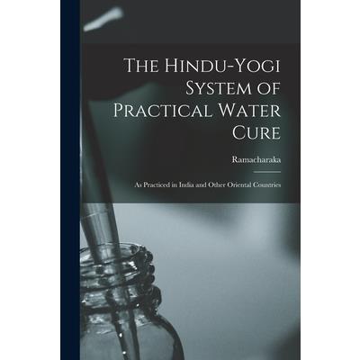 The Hindu-Yogi System of Practical Water Cure
